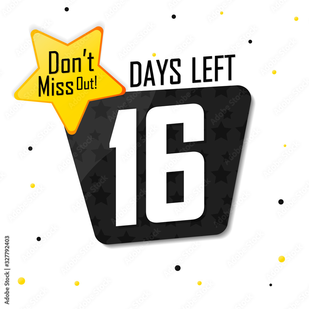 Fototapeta premium 16 Days Left for Sale, countdown tag, start offer, discount banner design template, don't miss out, app icon, vector illustration