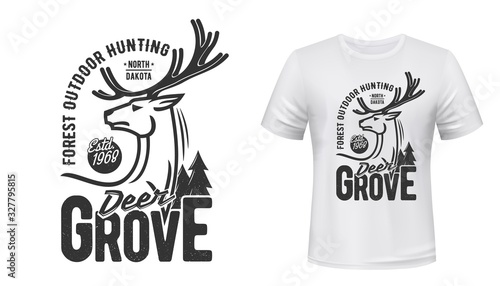 Deer animal t-shirt print of hunting sport custom apparel vector design. Reindeer stag or buck mammal head with antlers, forest trees and lettering, hunter club t-shirt print