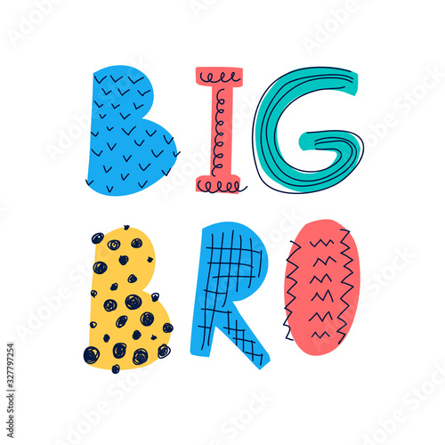 Big bro slogan  vector illustration.