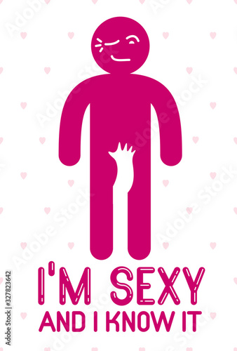 I am sexy and I know it funny concept vector cartoon icon or logo with confident blinking flirting man and woman hand in his groin.