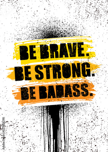 Be Brave. Be Strong. Be Badass. Inspiring Sport Workout Typography Quote Banner On Textured Background. Gym Motivation Print