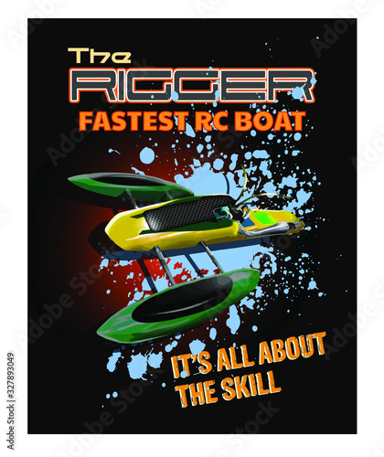 The Rigger. Fastest RC Boat. It's All About The Skill. RC Hobby Poster T-shirt Design. Vector Illustration