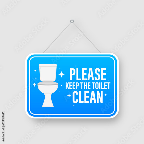 Please keep the toilets clena flat design informational plate. Vector stock illustration