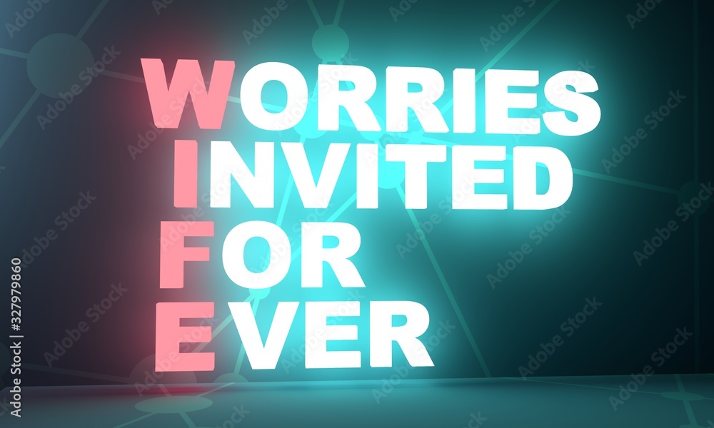 WIFE - Worries invited for ever acronym. 3D rendering. Neon bulb illumination