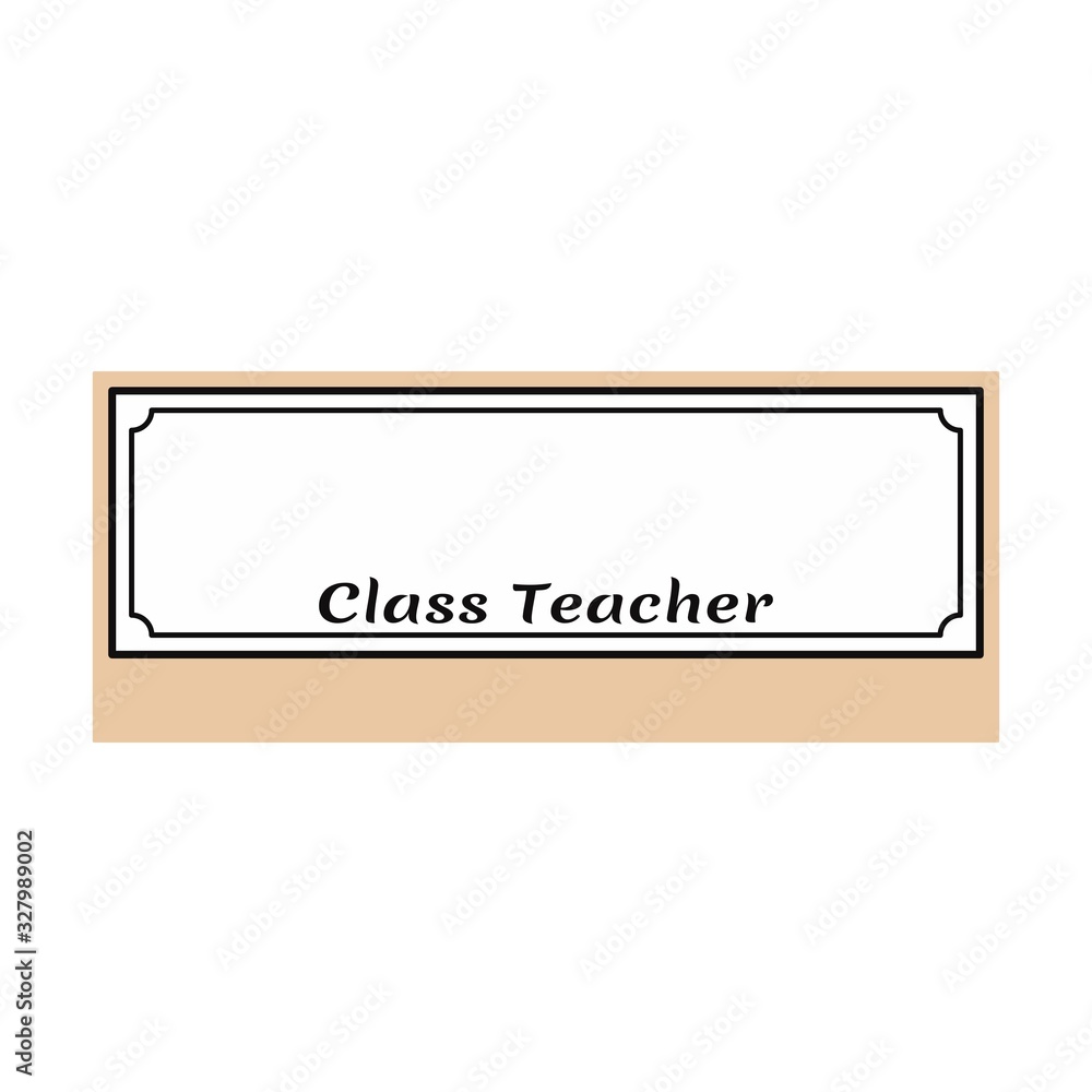 Teacher desk name plate isolated on white background. Class teacher vector illustration Teacher desk name plate isolated on white background. Class teacher vector illustration