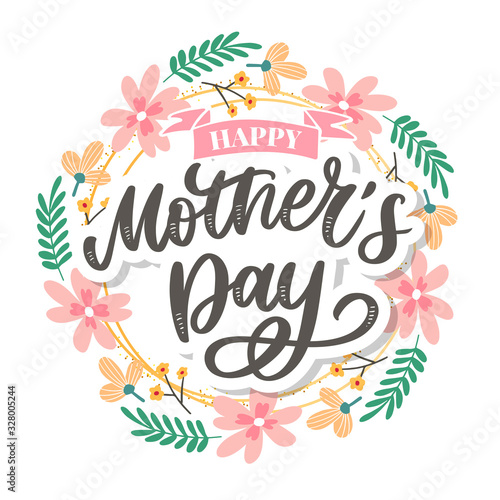 Happy Mothers Day lettering. Handmade calligraphy vector illustration. Mother's day card with flowers