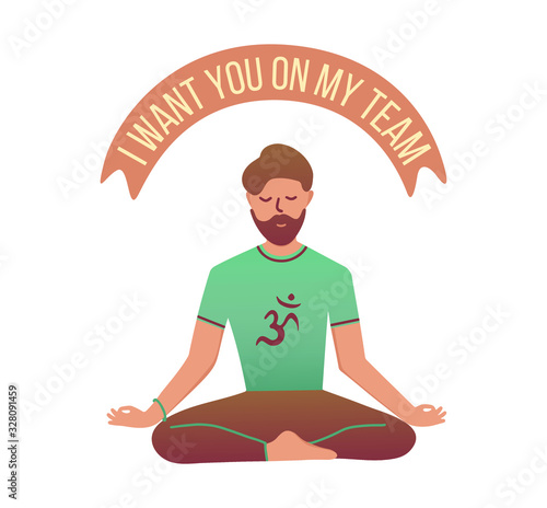 Bearded man sitting with closed eyes and meditating. I want you on my team - ribbon. Young man in yoga posture doing mindfulness practice, spiritual discipline. Flat cartoon vector illustration.