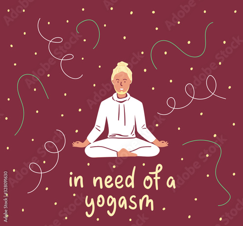 Bearded man sitting and meditating. In need of a yogasm - lettering. Young man in yoga posture doing mindfulness practice, spiritual discipline. Flat cartoon vector illustration.