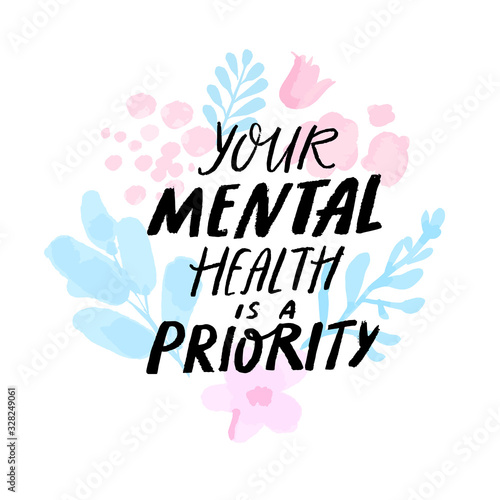 Your mental health is a priority. Therapy quote hand written on delicate pink and blue branches, abstract watercolor flowers and leaves.