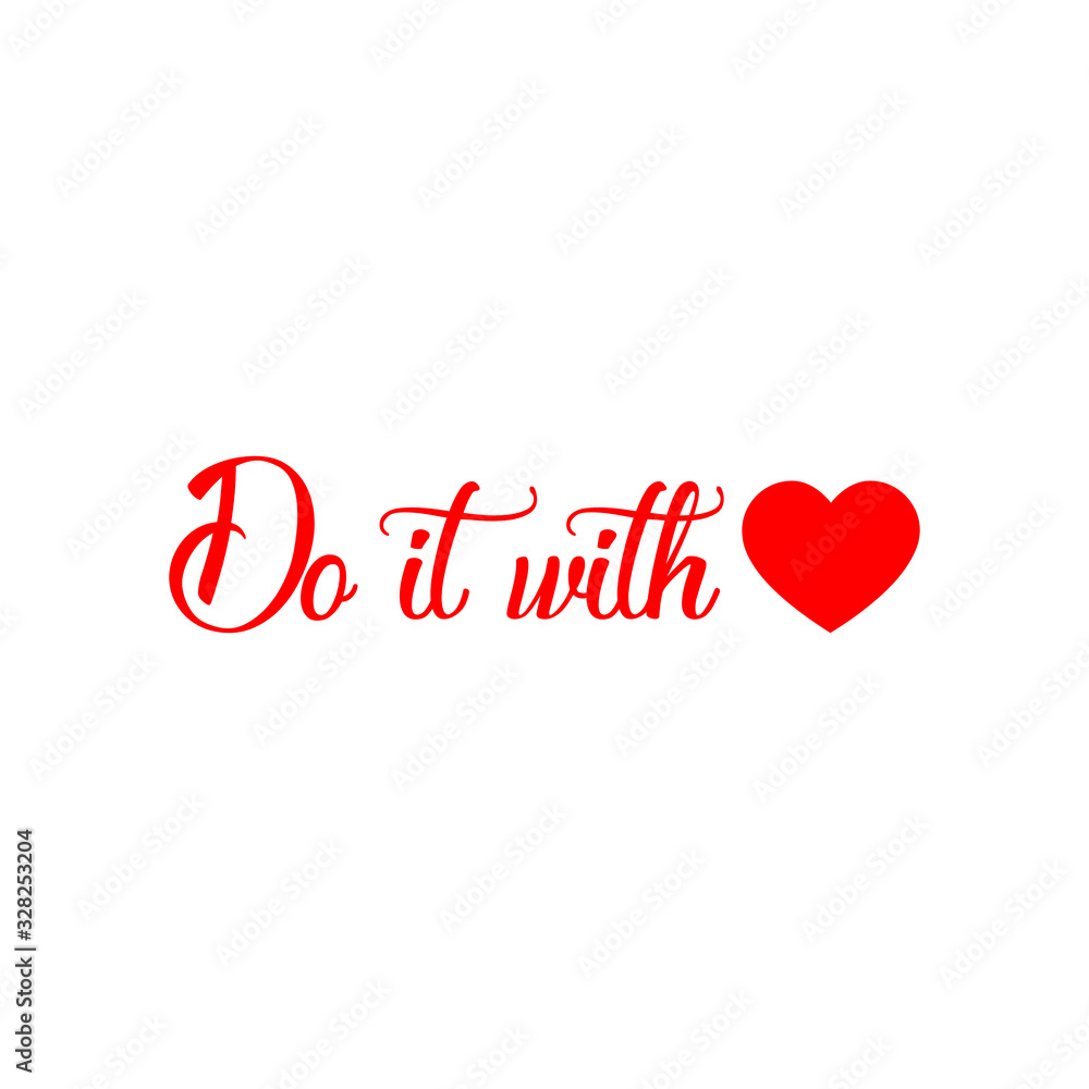 Do it with love - Vector illustration design for textile and fashion, banner, t shirt graphics, prints, slogan tees, stickers, cards, labels, posters and other creative uses