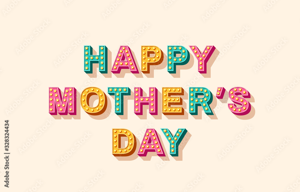 Happy Mother's Day card or banner with 3d typography design. Vector illustration with retro light bulbs font and place for your text. Happy Mother's Day card or banner with 3d typography design. Vector illustration with retro light bulbs font and place for your text.