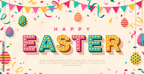 Happy Easter card or banner with 3d typography design. Vector illustration with retro light bulbs font, colorful eggs, confetti and hanging flag garlands. Place for text
