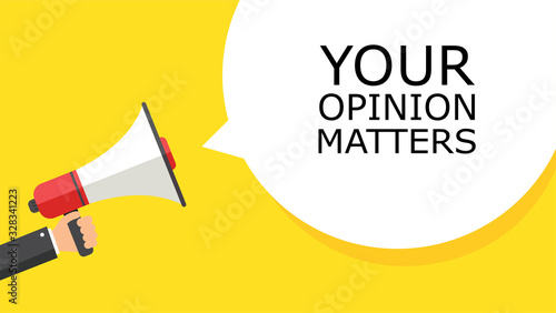 YOUR OPINION MATTERS.Hand holding a megaphone with a lucky you speech bubble. Banner for business, loudspeaker. Vector graphics in a flat style. Vector