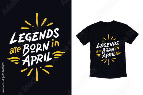 Legends are born in april typography t shirt design