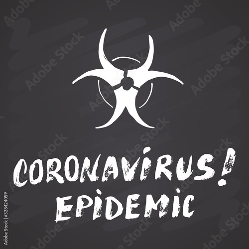 Coronavirus epidemic lettering Biohazard symbol icon. Vector illustration on chalkboard background