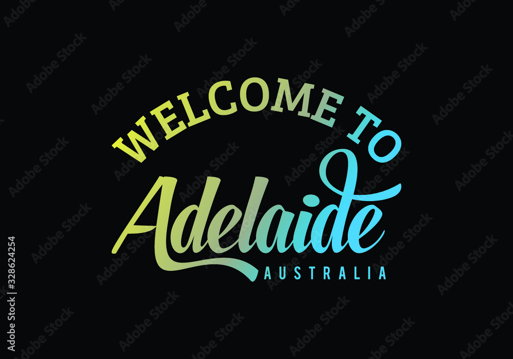 Welcome To Adelaide, Australia Word Text Creative Font Design Illustration, Welcome sign Welcome To Adelaide, Australia Word Text Creative Font Design Illustration, Welcome sign