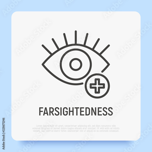 Ophthalmology thin line icon: farsightedness. Human eye with plus sign. Modern vector illustration.