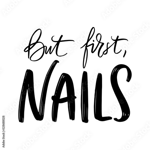 Vector Handwritten lettering about nails. Inspiration quote