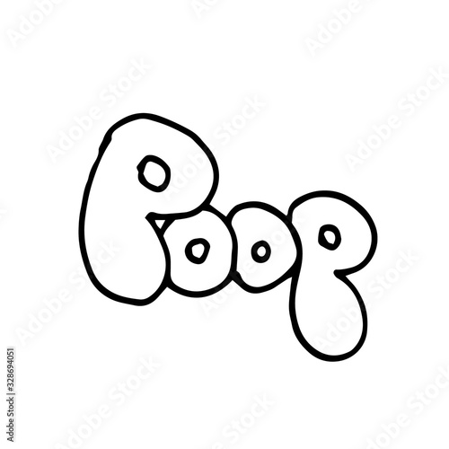 Poop hand lettering in doodle cartoon style isolated on white background. Simple calligraphy illustration.