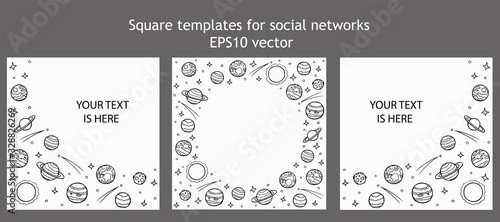 Set of square templates for social networks with empty space for text. Hand drawn doodle planets and stars of the solar system. Cosmos line art. Stock vector illustration isolated on white background.
