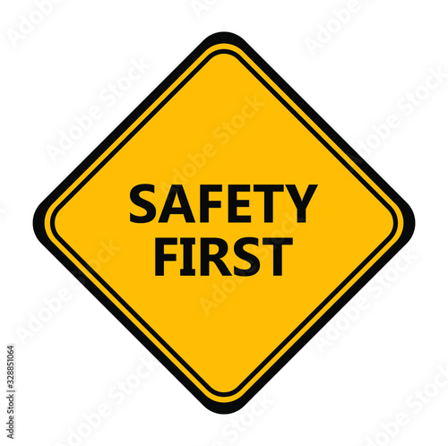 Yellow safety first sign. vector icon photo