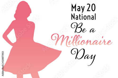 National Be a Millionaire Day. May 20. Holiday concept. Template for background, banner, card, poster with text inscription. Vector EPS10 illustration.