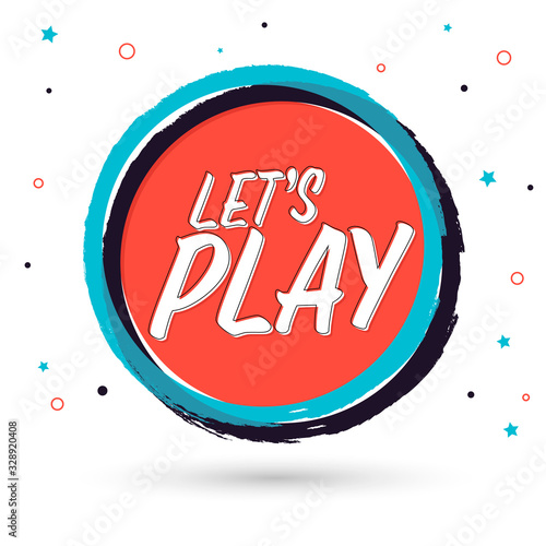 Let's Play, speech bubble banner design template, vector illustration