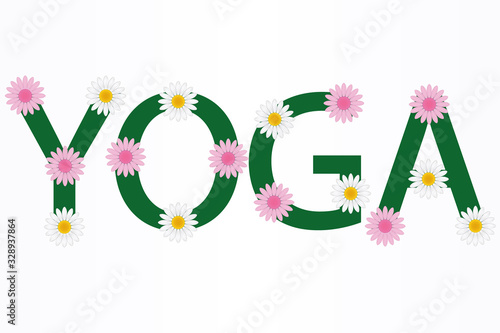 Yoga love illustration vector. Letters, and decorative daisy flowers on isolated white background. Health, healthcare and yoga day concept. Printable eps10 format.