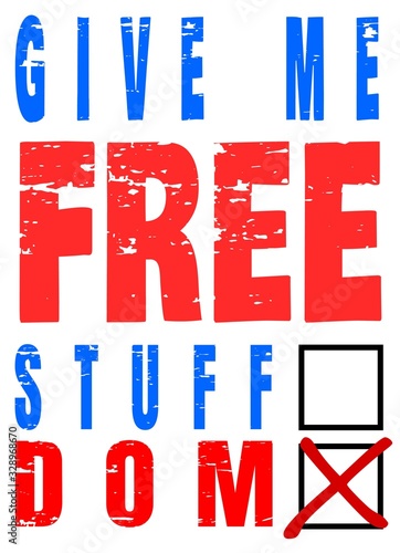 give me freedom instead of free stuff 