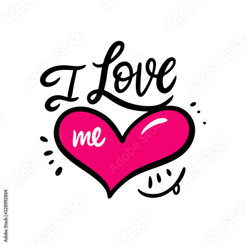 I Love Me and pink heart. Hand drawn ettering phrase. Black ink. Vector illustration. Isolated on white background.