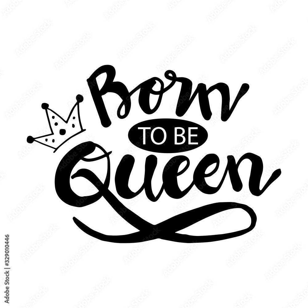 Obraz premium Born to be queen with crown 
