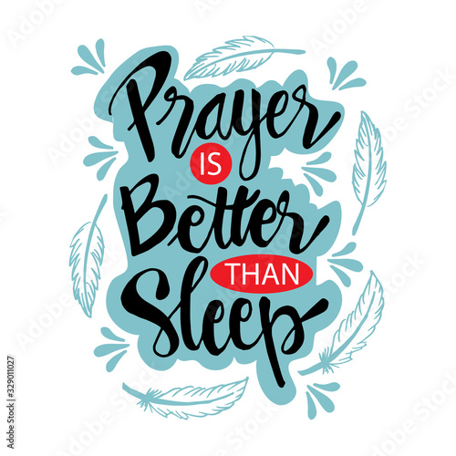 Prayer is better than sleep lettering