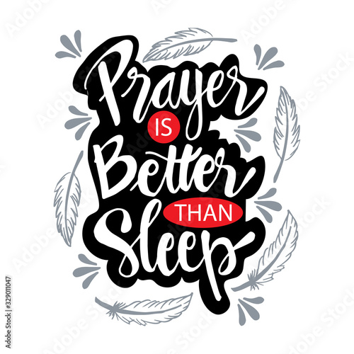 Prayer is better than sleep lettering