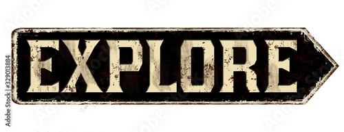 Explore vintage rusty metal sign