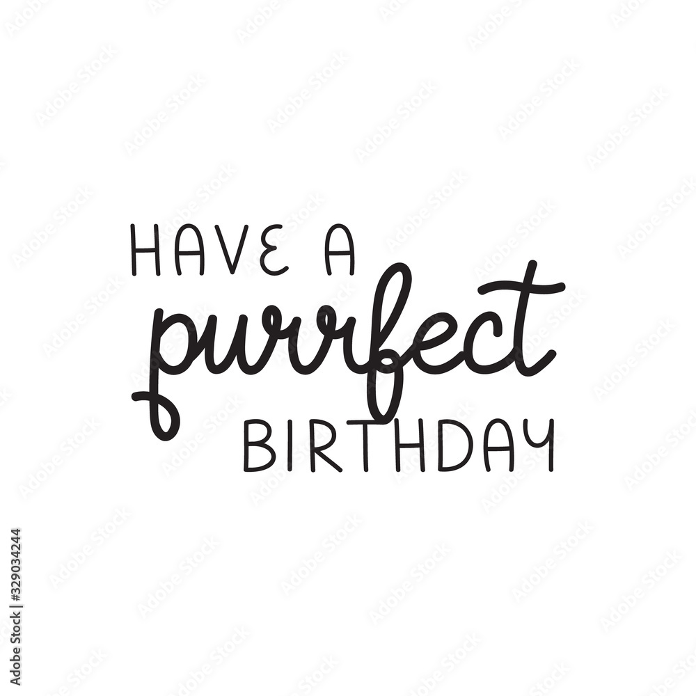 Have a purrfect birthday, funny cat vector illustration. Handwritten greeting card, pun text. Isolated.