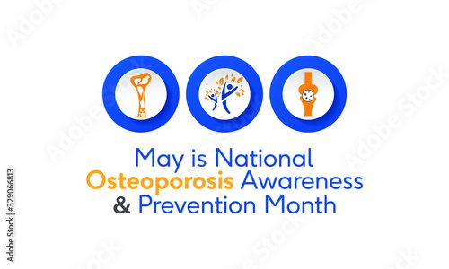 Vector illustration on the theme of National Osteoporosis Awareness and prevention month of May. Osteoporosis is a disease in which bone weakening increases the risk of a broken bone.