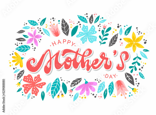 happy Mothers day hand lettering quote decorated with leaves and flowers for cards, posters, prints, invitations, etc. 