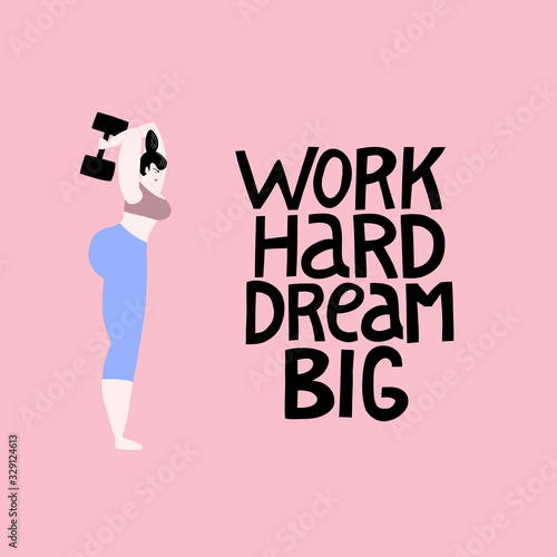 Work hard dream big. Fitness illustration of a strong woman working out with dumbbells.