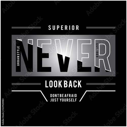 Design vector typography never look back for print t shirt men photo