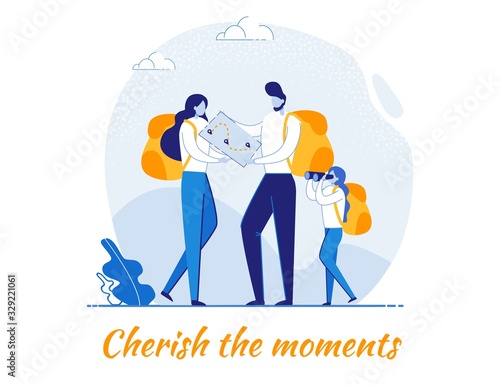 Cherish the Moments - Inspirational Phrase with Family Travelers Planning Route by Map. Walking or Hiking Outdoor Together at Leisure Time. Family Tourism and Recreation. Flat Vector Illustration.