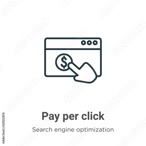 Pay per click outline vector icon. Thin line black pay per click icon, flat vector simple element illustration from editable search engine optimization concept isolated stroke on white background