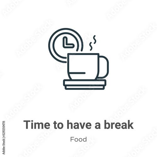 Time to have a break outline vector icon. Thin line black time to have a break icon  flat vector simple element illustration from editable food concept isolated stroke on white background