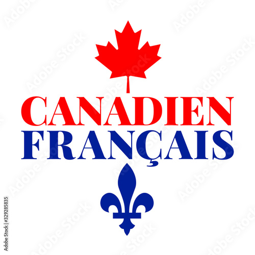 Vector illustration with red maple leaf (symbol of the Canadian people), Fleur de lis (symbol of French Canadians) and text. Translation: French Canadian.