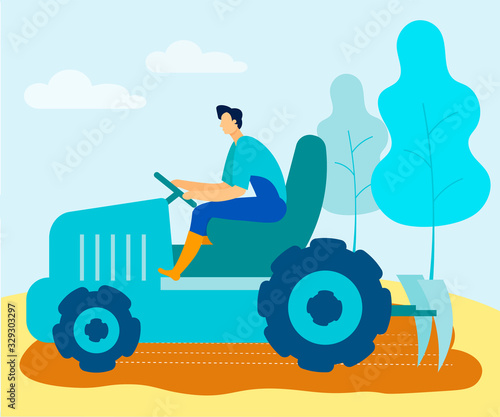 Vector Illustration. Man on Farm. Natural Products. New Technologies. Harvest. Farm Products. Grow Vegetables Fruits. Farm Business. Man in Uniform on Tractor Cultivates Land on Field. Plow Earth.