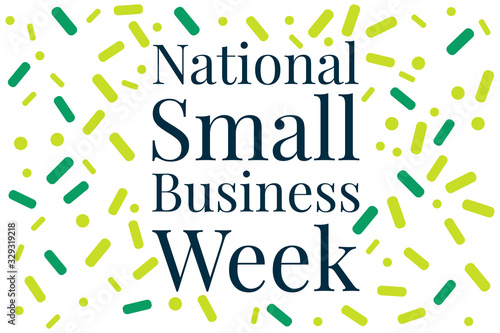 National Small Business Week. Holiday concept. Template for background, banner, card, poster with text inscription. Vector EPS10 illustration.