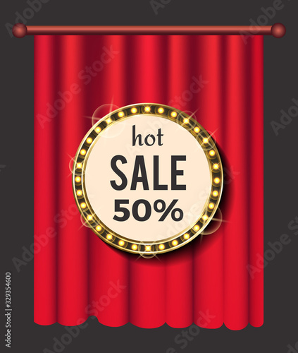 Hot sale 50 percent, round sticker with light, red curtain and circle ad of promotion. Reduction poster with flame, special promo, advertising card vector