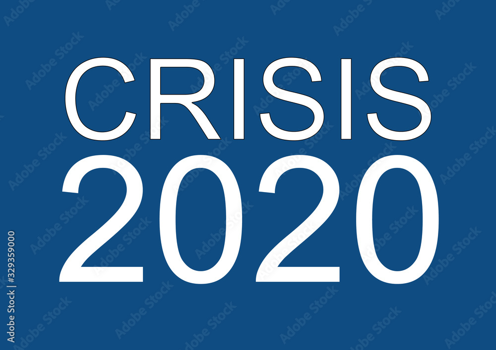 the words crisis 2020 laid with white letters on blue pantone surface for stock market background the words crisis 2020 laid with white letters on blue pantone surface for stock market background