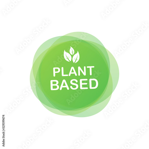 Plant based label. Flat simple vector icon. Healthy food poster. Fresh ecological. Plant based symbol, badge, logo. Vector stock illustration.