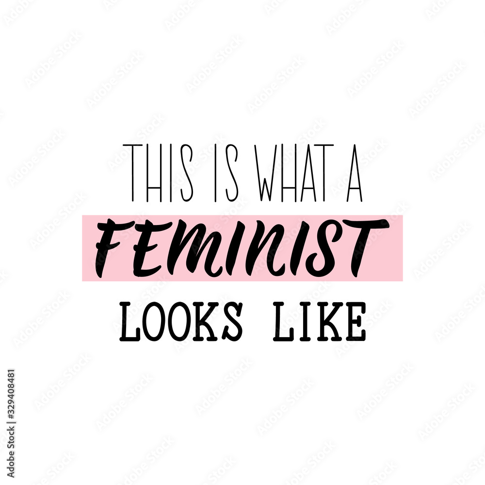This is what a feminist looks like. Lettering. calligraphy vector. Ink illustration. Feminist quote.