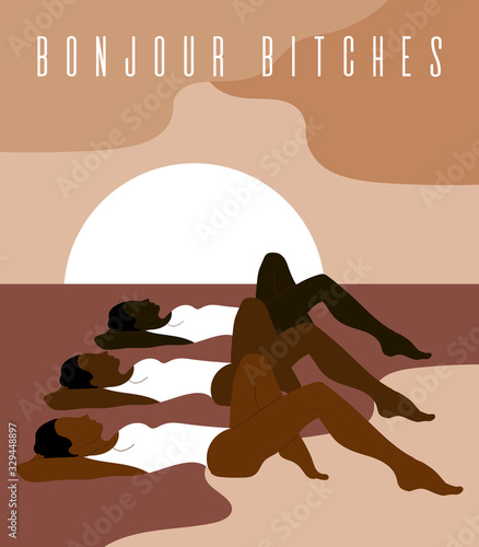 Bonjour bitches. Vector  hand drawn illustration of lying women in swimsuits . Artwork with minimalistic landscape.   Template for card, poster, banner, print for t-shirt, pin, badge, patch.
